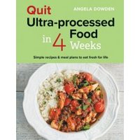 Quit Ultra-Processed Food in 4 Weeks