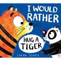 I Would Rather Hug a Tiger