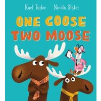 One Goose Two Moose