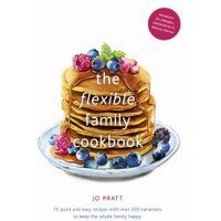 The Flexible Family Cookbook