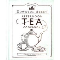 The Official Downton Abbey Afternoon Tea Cookbook