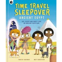 Time Travel Sleepover. Ancient Egypt