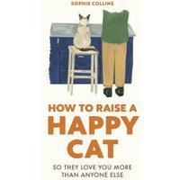 How to Raise a Happy Cat