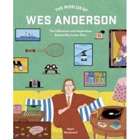 The Worlds of Wes Anderson
