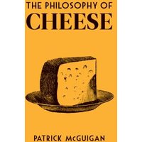 The Philosophy of Cheese