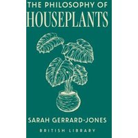 The Philosophy of Houseplants