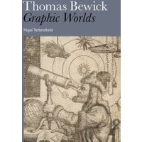 Thomas Bewick - Graphic Worlds
