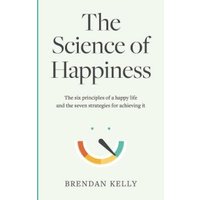 The Science of Happiness