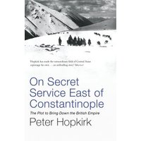 On Secret Service East of Constantinople