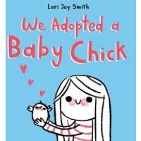 We Adopted a Baby Chick