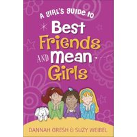 A Girl's Guide to Best Friends and Mean Girls