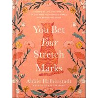 You Bet Your Stretch Marks