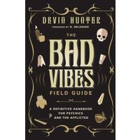The Bad Vibes Field Guide