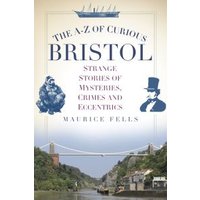 The A-Z of Curious Bristol