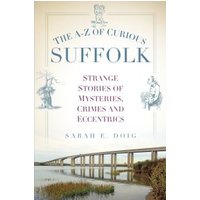 The A-Z of Curious Suffolk