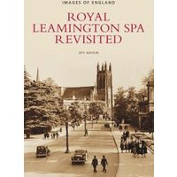 Royal Leamington Spa Revisited