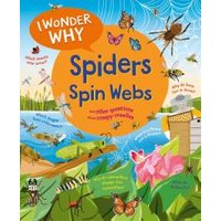 I Wonder Why Spiders Spin Webs
