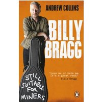Billy Bragg - Still Suitable for Miners