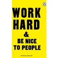 Work Hard & Be Nice to People