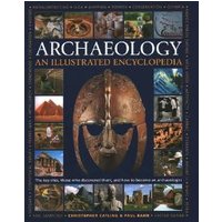 Archaeology, An Illustrated Encyclopedia