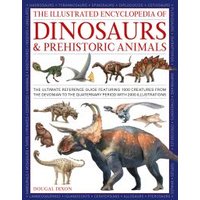 The Illustrated Encyclopedia of Dinosaurs & Prehistoric Animals
