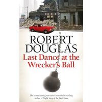 Last Dance at the Wrecker's Ball