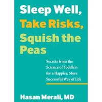 Sleep Well, Take Risks, Squish the Peas