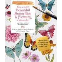 How to Paint Beautiful Butterflies and Flowers in Watercolor