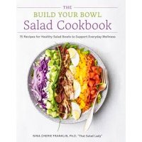 The Build Your Bowl Salad Cookbook