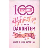 100 Words of Affirmation Your Daughter Needs to Hear