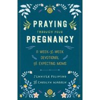 Praying Through Your Pregnancy