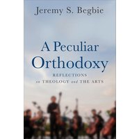 A Peculiar Orthodoxy