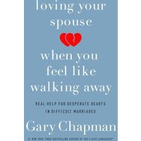 Loving Your Spouse When You Feel Like Walking Away