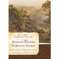 Hudson Taylor's Spiritual Secret