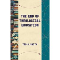 The End of Theological Education