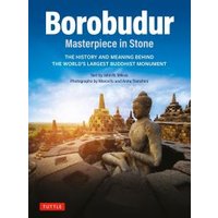 Borobudur: Masterpiece in Stone Revised Third Edition