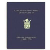 A Descriptive Bibliography of the Works of Emanuel Swedenborg (1688-1772). Volume 3