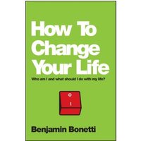 How to Change Your Life