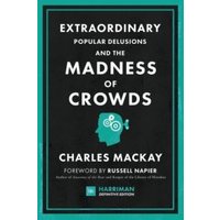 Extraordinary Popular Delusions and the Madness of Crowds