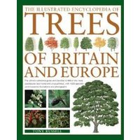 The Illustrated Encyclopedia of Trees of Britain & Europe