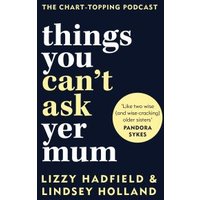 Things You Can't Ask Yer Mum