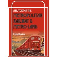 A History of the Metropolitan Railway and Metro-Land