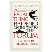 A Fatal Thing Happened on the Way to the Forum