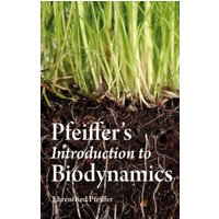 Pfeiffer's Introduction to Biodynamics