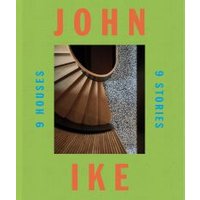 John Ike - 9 Houses, 9 Stories
