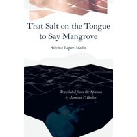 That Salt on the Tongue to Say Mangrove