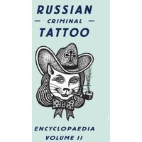 Russian Criminal Tattoo Encyclopaedia. Volume II