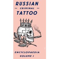 Russian Criminal Tattoo Encyclopedia. Volume I