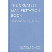 The Greatest Manifestation Book (Is the One Written by You)