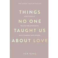 Things No One Taught Us About Love
